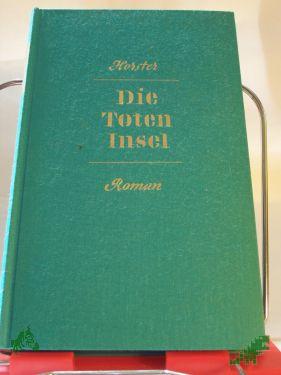 Product image 1 of the product “Die Toteninsel : Der Roman e. ausweglosen Liebe / Hans-Ulrich Horster ”