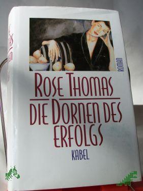 Artikelbild 1 des Artikels “Die Dornen des Erfolgs / Rose Thomas. Aus dem Engl. von Renate Zeschitz “