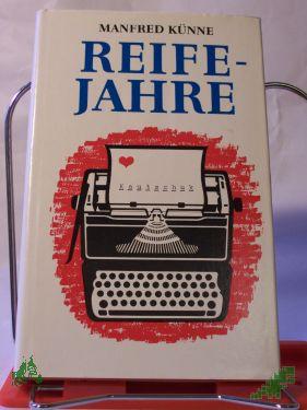 Artikelbild 1 des Artikels “Reifejahre : Roman / Manfred Künne “