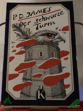 Product image 1 of the product “Der schwarze Turm : Kriminalroman / P. D. James. Aus d. Engl. von Doris Kornau u. Alexandra Wiegand ”