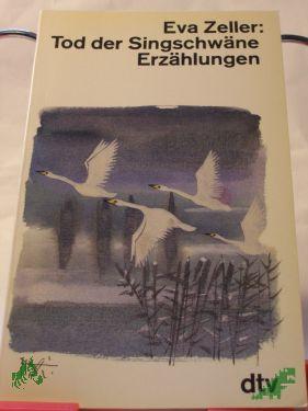 Artikelbild 1 des Artikels “Tod der Singschwäne : Erzählungen / Eva Zeller “