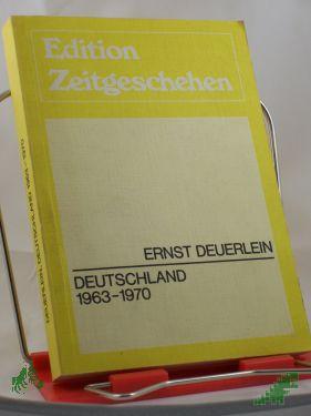 Product image 1 of the product “Deutschland neunzehnhundertdreiundsechzig bis neunzehnhundertsiebzig ||Deutschland 1963 - 1970 / Ernst Deuerlein ”