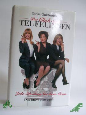 Artikelbild 1 des Artikels “Der Club der Teufelinnen : Roman / Olivia Goldsmith. Aus dem Ame “