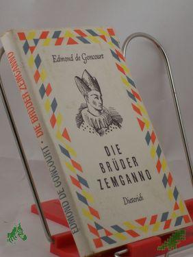Product image 1 of the product “Die Brüder Zemganno / Edmond de Goncourt. Dt. u. mit Nachw. von Albert Klöckner ”