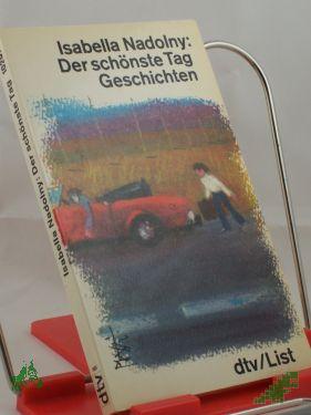 Product image 1 of the product “Der schönste Tag : Erzählungen / Isabella Nadolny ”