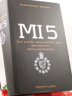 Artikelbild 1 des Artikels “MI 5 : die wahre Geschichte des britischen Geheimdienstes / Christopher Andrew. Aus dem Engl. von Stephan Gebauer “