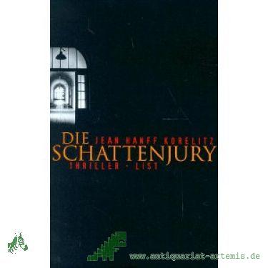 Product image 1 of the product “Die Schattenjury : Roman / Jean Hanff Korelitz. Aus dem amerikan. Engl. von Michaela Grabinger ”