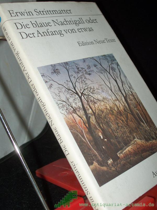 Product image 1 of the product “Die blaue Nachtigall oder der Anfang von etwas / Erwin Strittmatter ”