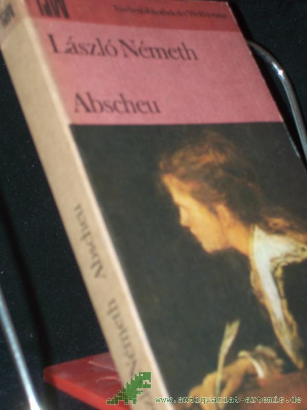 Product image 1 of the product “Abscheu : Roman / Laszlo Nemeth. Dt. von Elemer Schag u. Charlotte Ujlaki ”