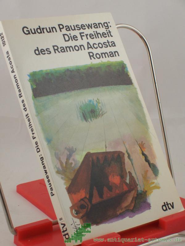 Product image 1 of the product “Die Freiheit des Ramon Acosta : Roman / Gudrun Pausewang ”
