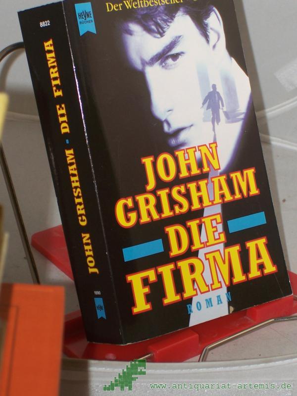 Product image 1 of the product “Die Firma : Roman / John Grisham. Aus dem Amerikan. von Christel Wiemken ”