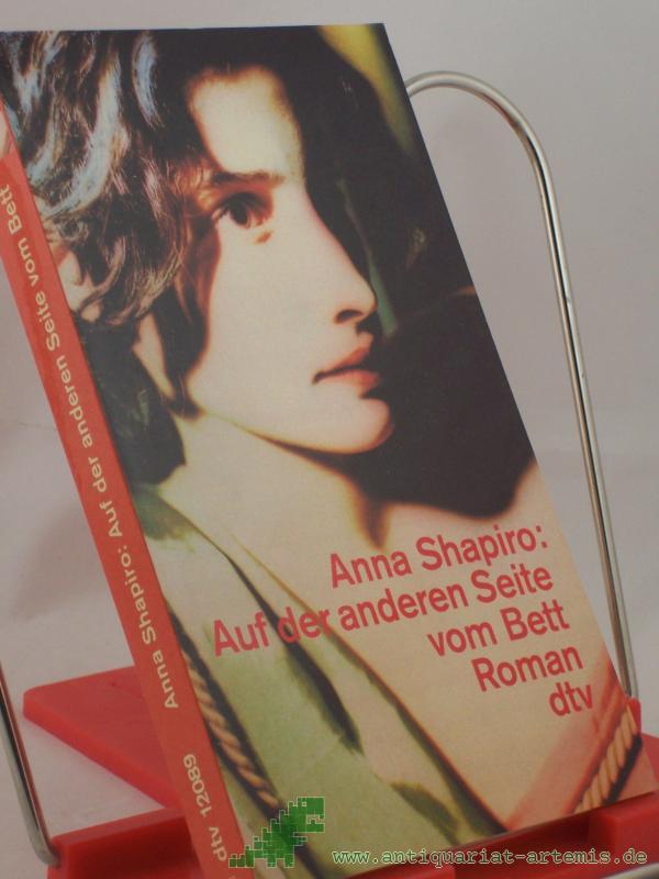 Product image 1 of the product “Auf der anderen Seite vom Bett : Roman / Anna Shapiro. Dt. von Susanne Aeckerle ”