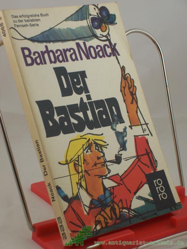 Product image 1 of the product “Der Bastian : Roman / Barbara Noack ”