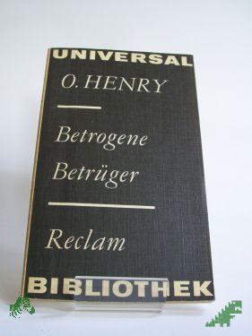 Product image 1 of the product “Betrogene Betrüger : Kurzgeschichten / O. Henry ”