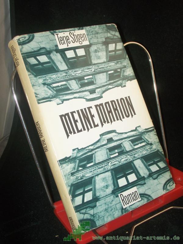 Product image 1 of the product “Meine Marion : Roman / Terje Stigen. Aus d. Norweg. von Udo Birckholz ”