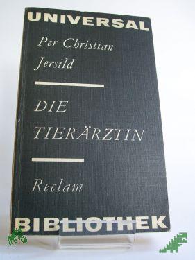 Artikelbild 1 des Artikels “Die Tierärztin : Roman / Per Christian Jersild. Aus d. Schwed. Übers. von Heidi Ruddigkeit. Bearb. von Udo Birckenholz. Nachw. von Hans-Jürgen Hube “