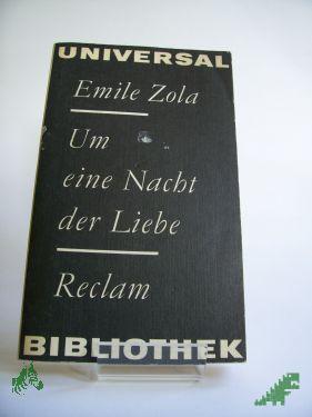 Artikelbild 1 des Artikels “Um eine Nacht der Liebe : Erzählungen / Émile Zola. Aus d. Franz. übertr. von Helmut Bartuscheck... “