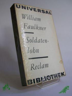 Product image 1 of the product “Soldatenlohn : Roman / William Faulkner. Aus d. Amerikan. übers. von Susanna Rademacher. Nachw. von Karl-Heinz Schönfelder ”