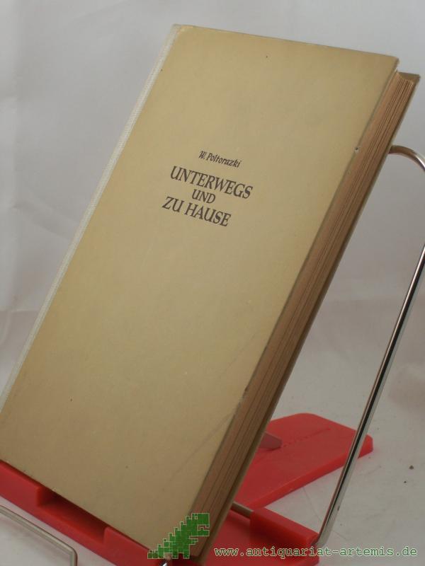 Product image 1 of the product “Unterwegs und zu Hause : Erzählgn / W. Poltorazki. Der dt. Fassg liegt e. Übers. v. Lieselotte Remane? zugrunde ”