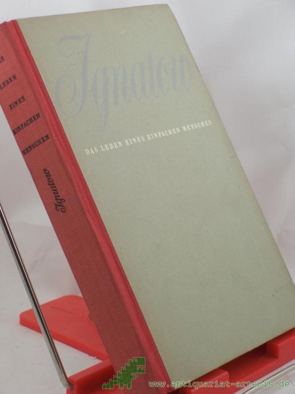 Product image 1 of the product “Das Leben eines einfachen Menschen / Ignatow. Übers.: Georg Laube ”