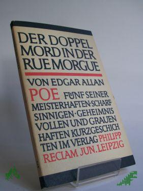 Product image 1 of the product “Der Doppelmord in der Rue Morgue : Kurzgeschichten ; aus dem Englischen / Edgar Allan Poe. Übers. von Carl W. Neumann ”