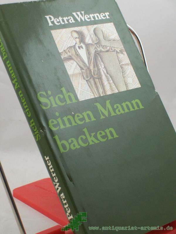 Product image 1 of the product “Sich einen Mann backen : Kurzgeschichten / Petra Werner ”