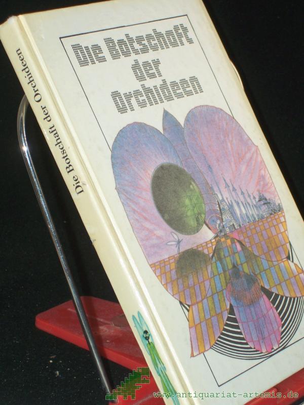 Product image 1 of the product “Die Botschaft der Orchideen : tschech. utop. Erzählungen / hrsg. von Reinhard Fischer. Aus d. Tschech. von Karin Alpers... ”