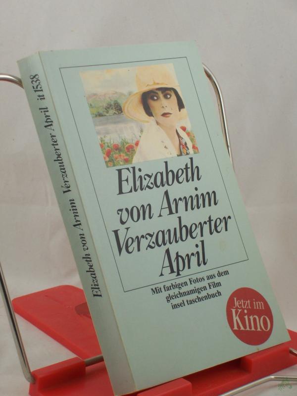 Product image 1 of the product “Verzauberter April : Roman ; mit farbigen Fotos aus dem gleichnamigen Film / Elizabeth von Arnim. Aus dem Engl. von Adelheid Dormagen ”