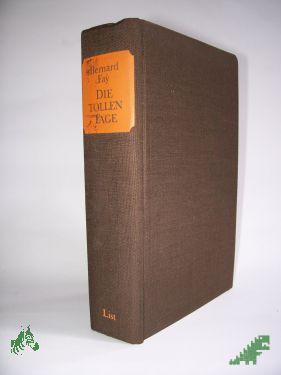 Product image 1 of the product “Die tollen Tage : Beaumarchais oder die Hochzeit des Figaro / Bernard Fay. Aus d. Franz. übers. von Britta Reif-Willenthal ”