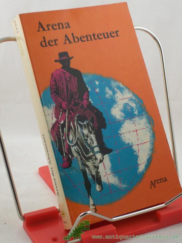 Artikelbild 1 des Artikels “Arena der Abenteuer : Fesselnde Erzählungen u. wissenswerte Tatsachen aus allen Gebieten d. Lebens, d. Technik u.d. Geschichte / Illustrationen: Max Bollwage u.a. “