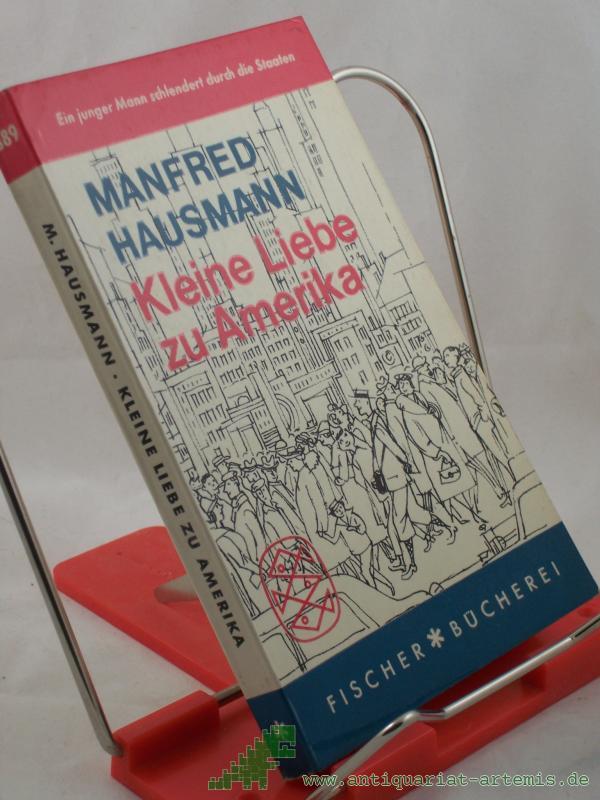 Product image 1 of the product “Kleine Liebe zu Amerika : Ein junger Mann schlendert durch d. Staaten / Manfred Hausmann ”