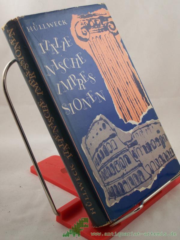 Product image 1 of the product “Italienische Impressionen / Karl Hüllweck. Illustrationen: Hans Dieter Schwarz-Köthen ”