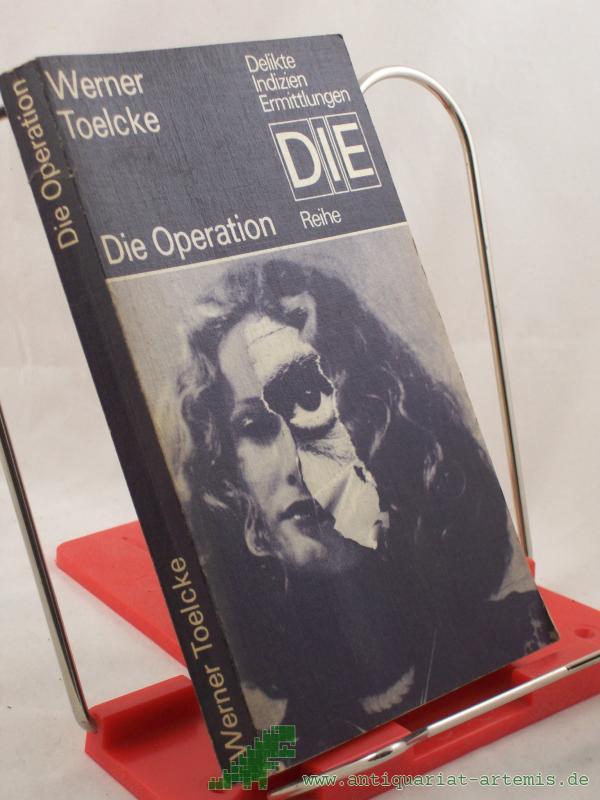 Product image 1 of the product “Die Operation / Werner Toelcke ”