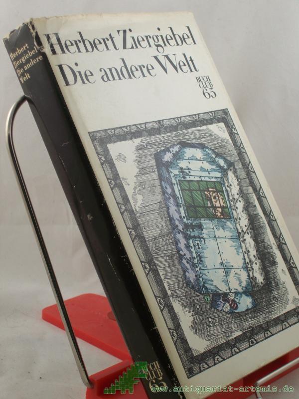 Product image 1 of the product “Die andere Welt : Phantast. Roman / Herbert Ziergiebel ”