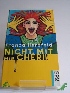 Product image 1 of the product “Nicht mit mir, cheri! : Roman / Franca Herzfeld ”