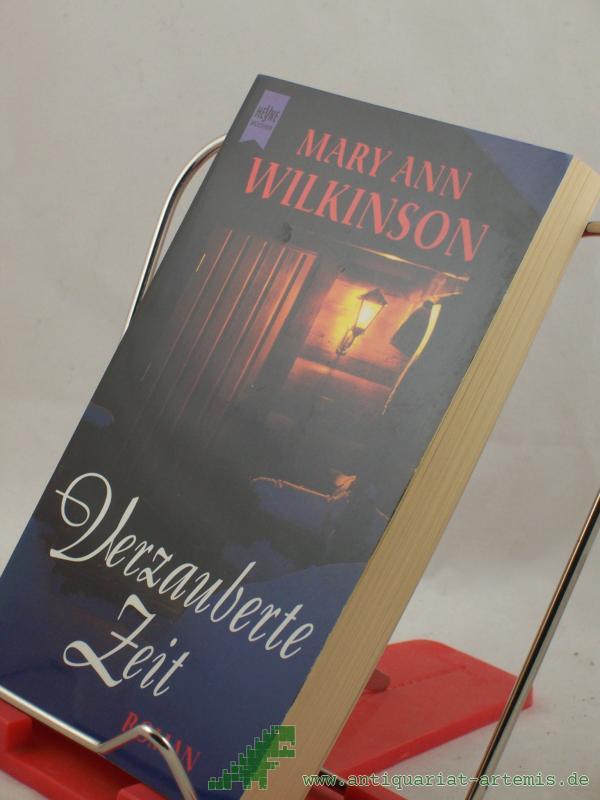 Product image 1 of the product “Verzauberte Zeit / Mary Ann Wilkinson. Aus dem Amerikan. von Alexandra von Reinhardt ”