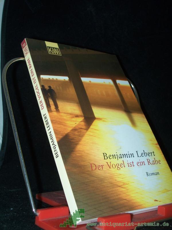 Product image 1 of the product “Der Vogel ist ein Rabe : Roman / Benjamin Lebert ”
