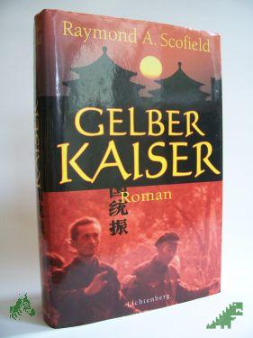 Product image 1 of the product “Gelber Kaiser : Roman / Raymond A. Scofield ”