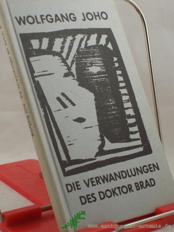 Product image 1 of the product “Die Verwandlungen des Doktor Brad : Erzählung / Wolfgang Joho ”