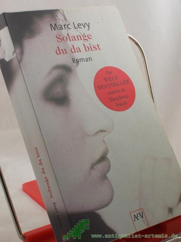Product image 1 of the product “Solange du da bist : Roman / Marc Levy. Aus dem Franz. von Amelie Thoma ”