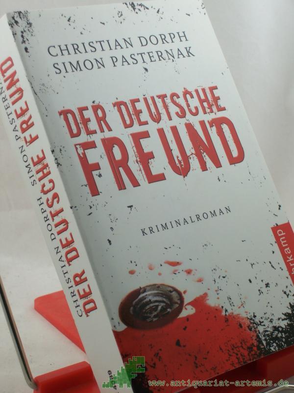 Product image 1 of the product “Der deutsche Freund : Kriminalroman / Christian Dorph ; Simon Pasternak. Aus dem Dän. von Ulrich Sonnenberg ”