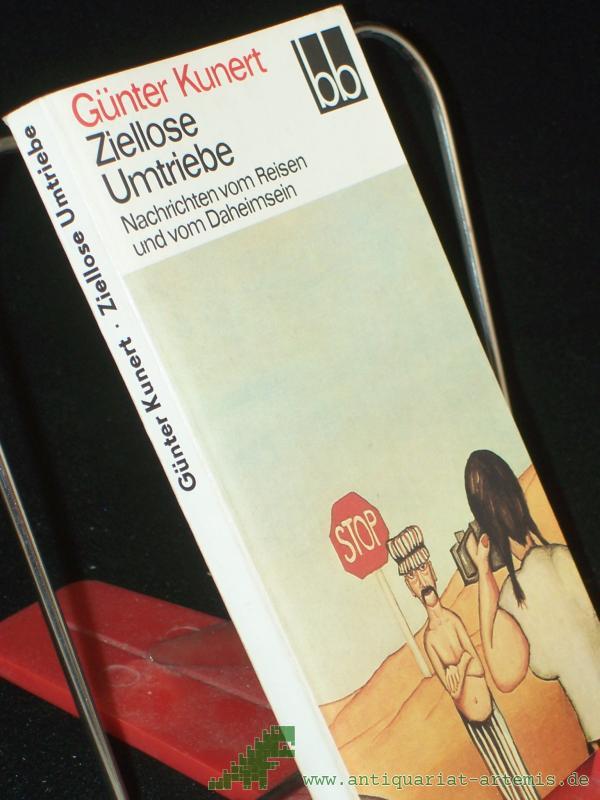 Product image 1 of the product “Ziellose Umtriebe : Nachrichten vom Reisen u. vom Daheimsein / Günter Kunert. Ausw.: Almut Giesecke ”