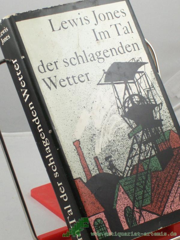 Artikelbild 1 des Artikels “Im Tal der schlagenden Wetter : Roman / Lewis Jones. Aus d. Engl. von Hans Löffler “