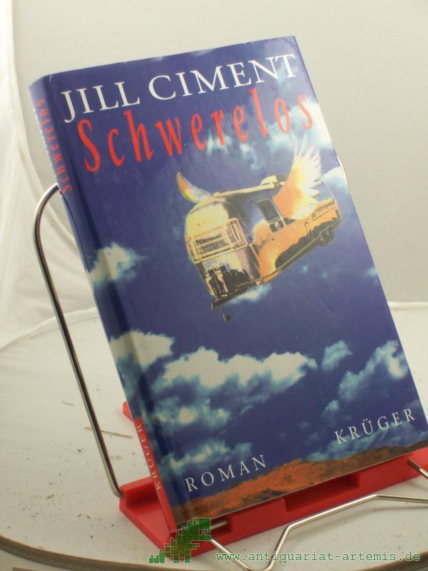 Artikelbild 1 des Artikels “Schwerelos : Roman / Jill Ciment. Aus dem Amerikan. von Claudia Böttger “