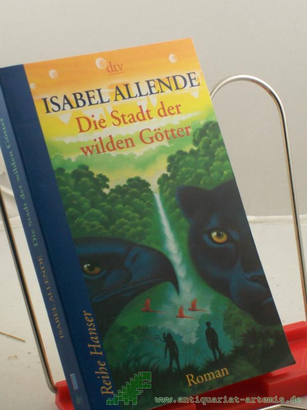 Artikelbild 1 des Artikels “Die Stadt der wilden Götter : Roman / Isabel Allende. Aus dem Span. von Svenja Becker “