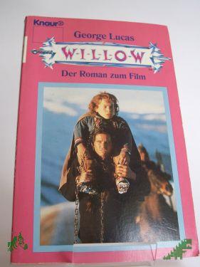 Artikelbild 1 des Artikels “Willow : der Roman zum Film / George Lucas “