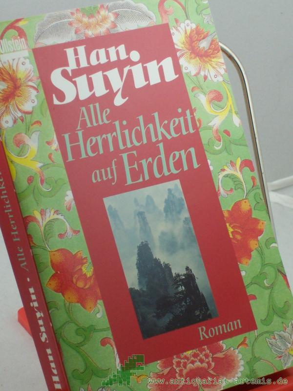 Product image 1 of the product “Alle Herrlichkeit auf Erden : Roman / Han Suyin. Ins Dt. übertr. von Isabella Nadolny ”