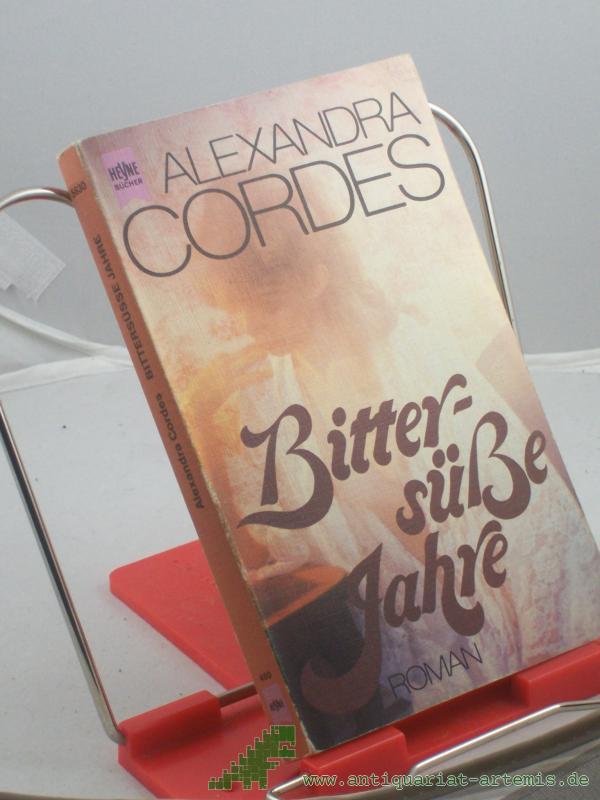 Artikelbild 1 des Artikels “Bittersüsse Jahre : Roman / Alexandra Cordes “