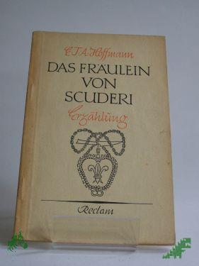 Product image 1 of the product “Das Fräulein von Scuderi : Erzählung aus d. Zeitalter Ludwigs XIV / E. T. A. Hoffmann ”