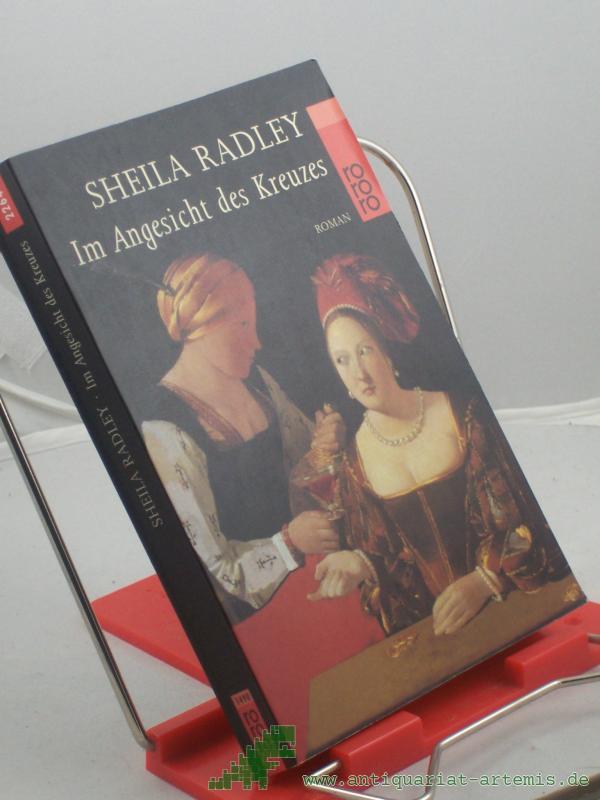 Product image 1 of the product “Im Angesicht des Kreuzes : Roman / Sheila Radley. Dt. von Barbara Ostrop ”